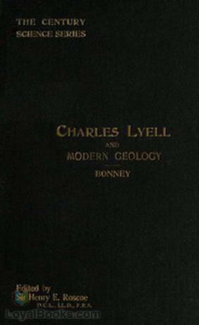 Charles Lyell and Modern Geology by Thomas George Bonney