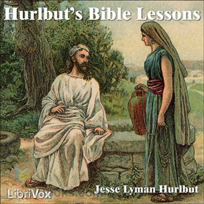 Hurlbut’s Bible Lessons by Jesse Lyman Hurlbut