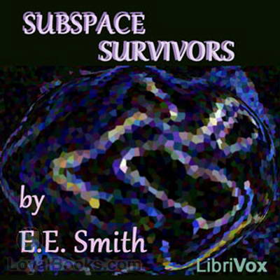 Subspace Survivors by E. E. Smith