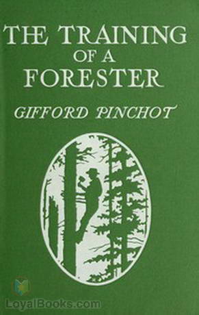 Training of a Forester by Gifford Pinchot