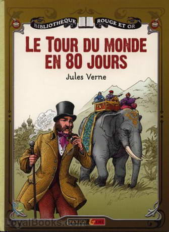 Le Tour du monde en quatre-vingts jours, Jules Verne - myMaxicours