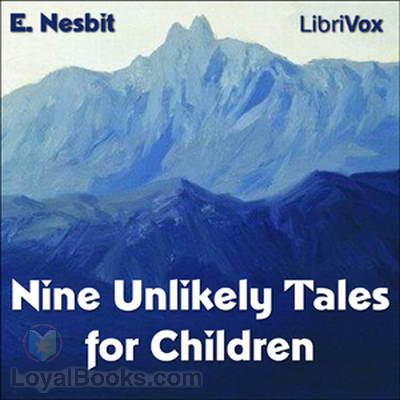 Nine Unlikely Tales for Children by Edith Nesbit