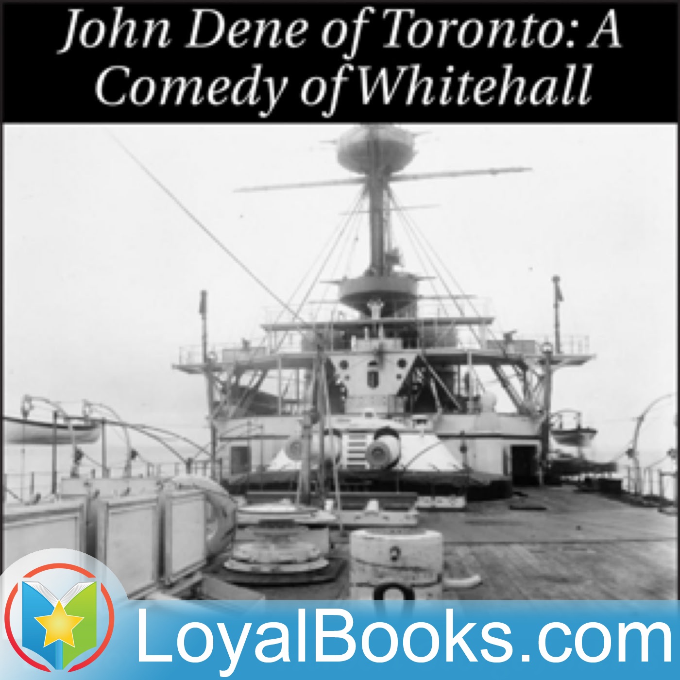 John Dene of Toronto; a Comedy of Whitehall by Herbert George Jenkins