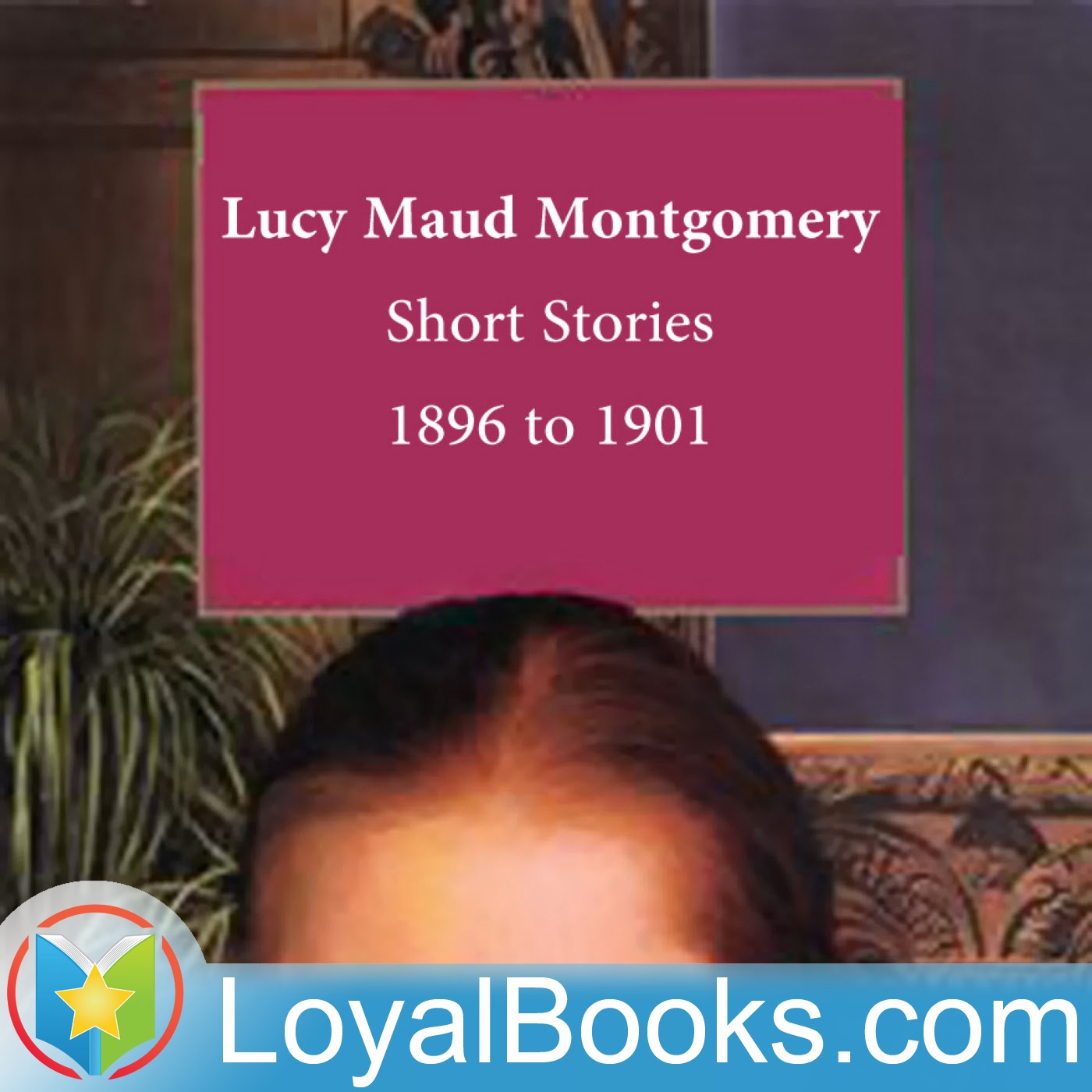 Lucy Maud Montgomery Short Stories 1896 To 1901 By Lucy Maud Montgomery 3547