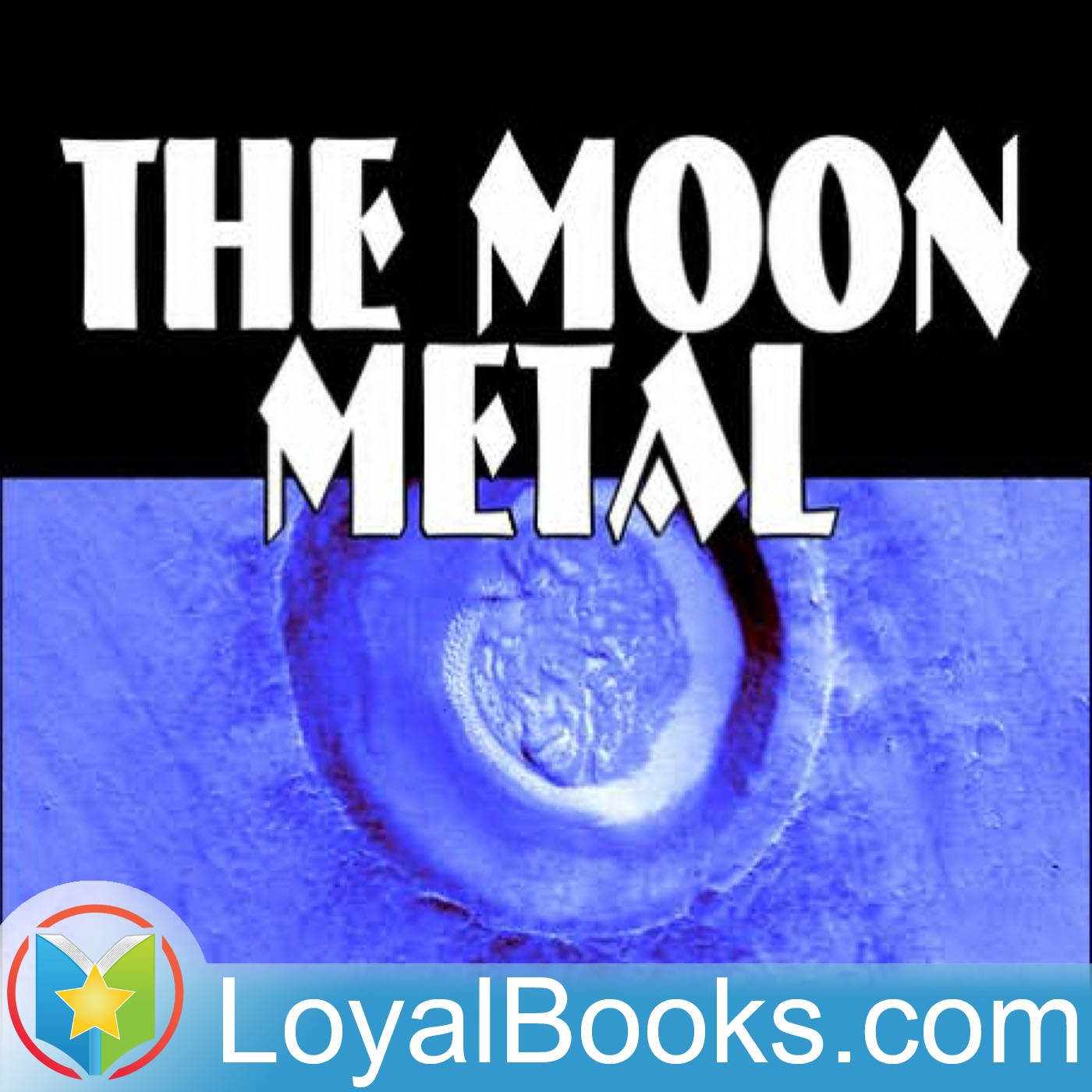 The Moon Metal by Garrett P. Serviss