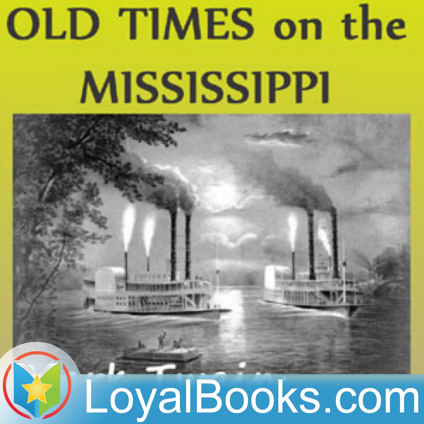 Old times on the Mississippi by Mark Twain