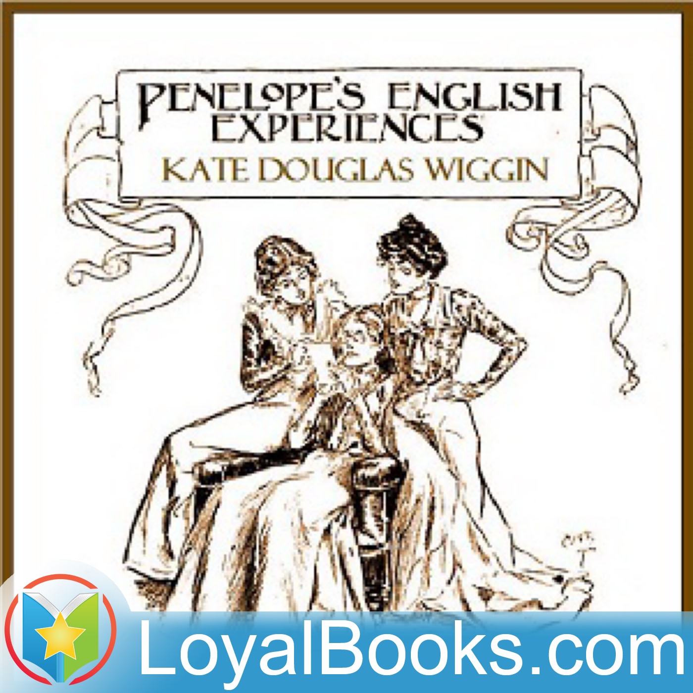 Penelope's English Experiences by Kate Douglas Wiggin