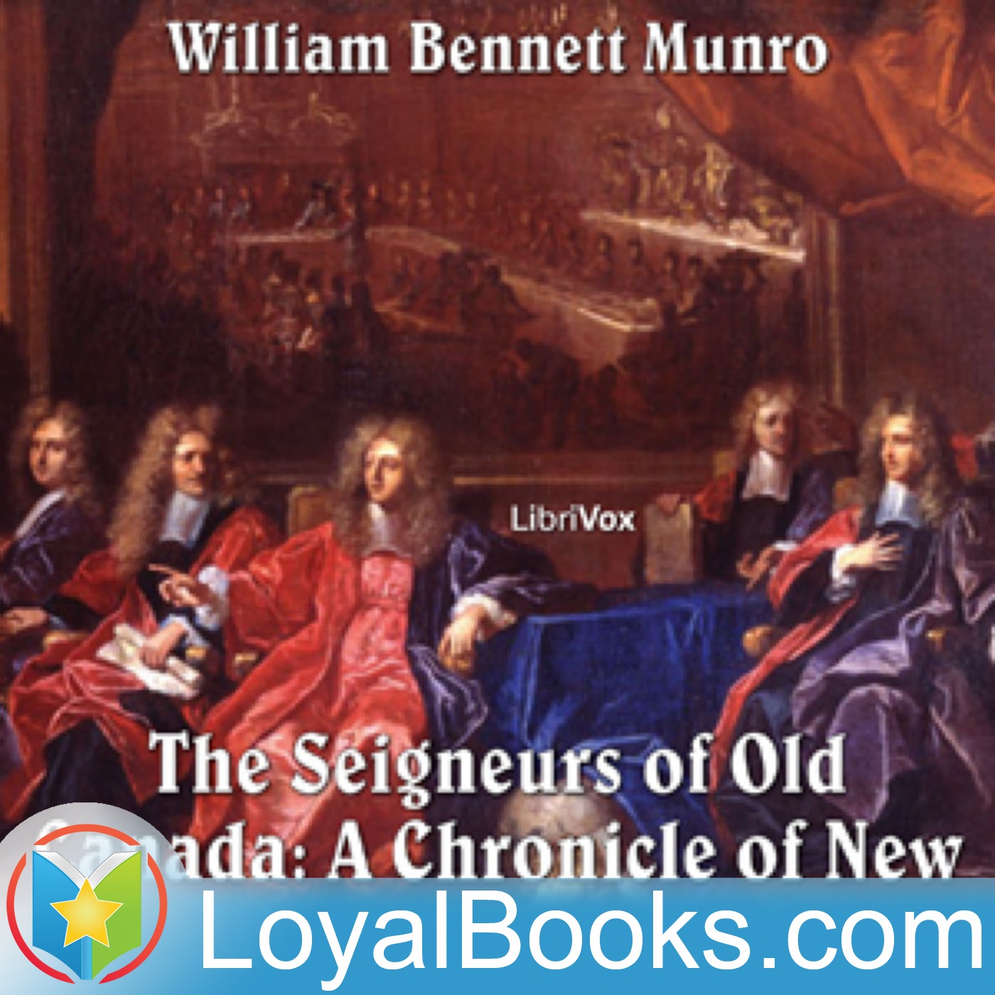 Seigneurs of Old Canada : A Chronicle of New World Feudalism by William Bennett Munro