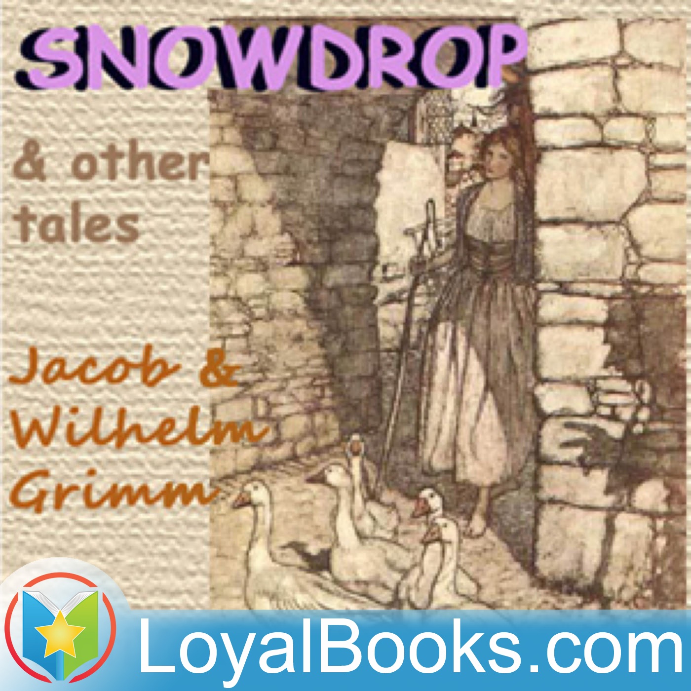 Snowdrop and Other Tales by Jacob & Wilhelm Grimm