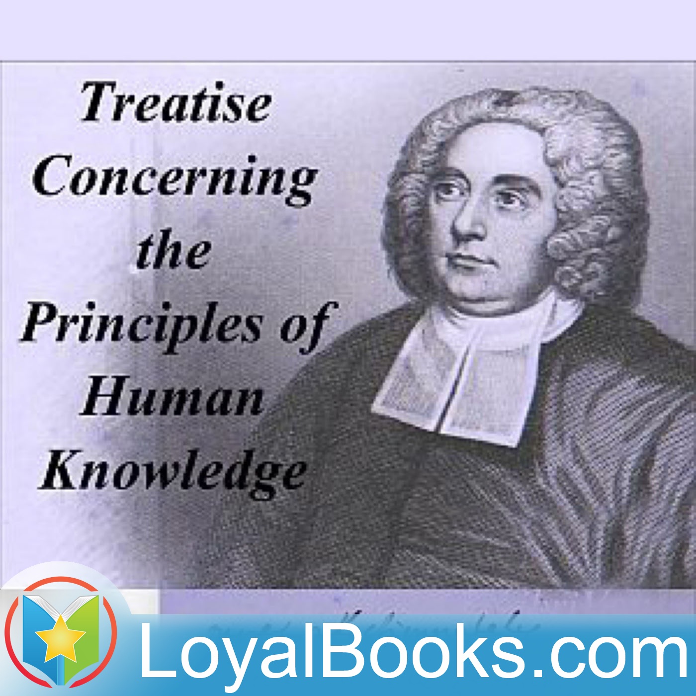 A Treatise Concerning the Principles of Human Knowledge by George Berkeley