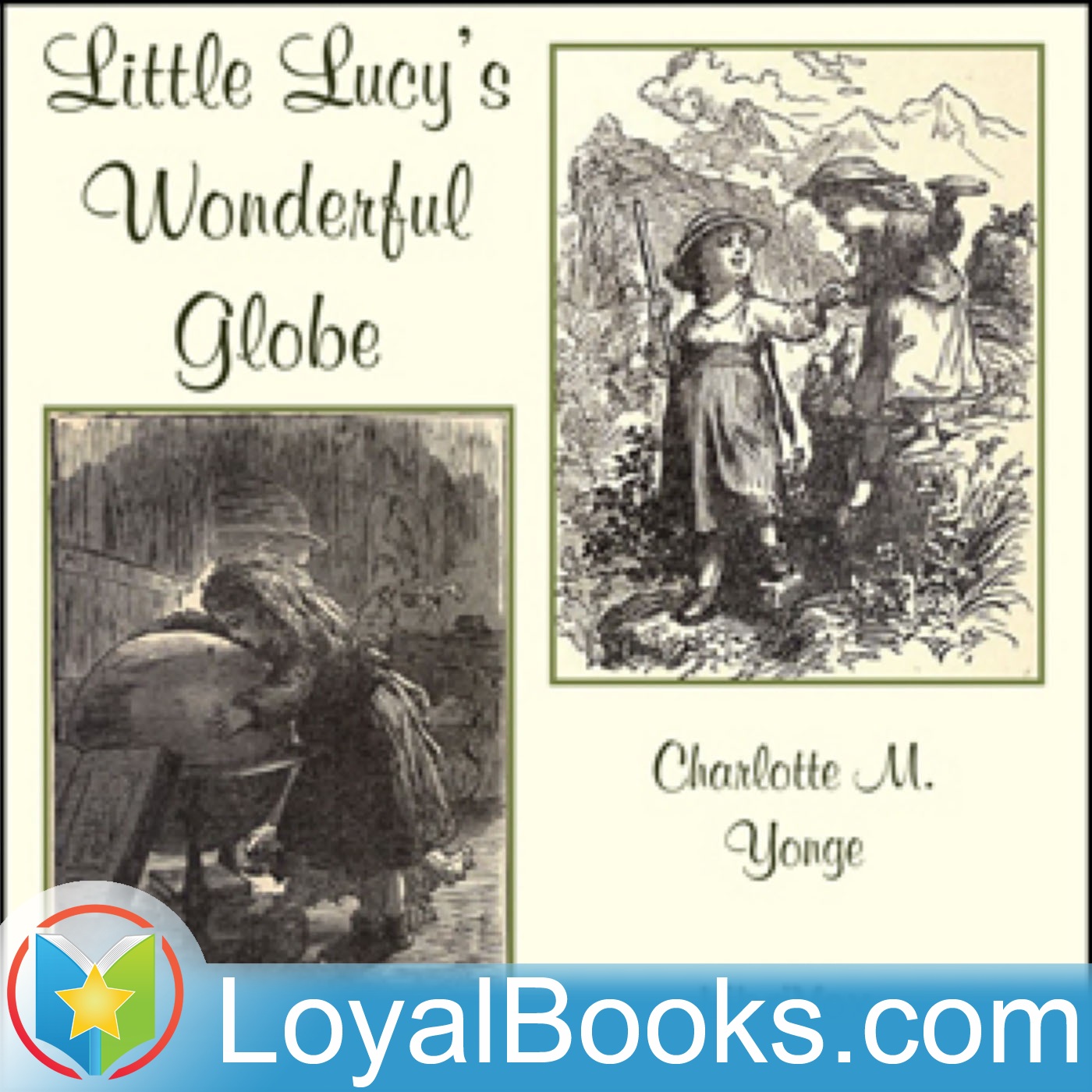 Little Lucy's Wonderful Globe by Charlotte M. Yonge