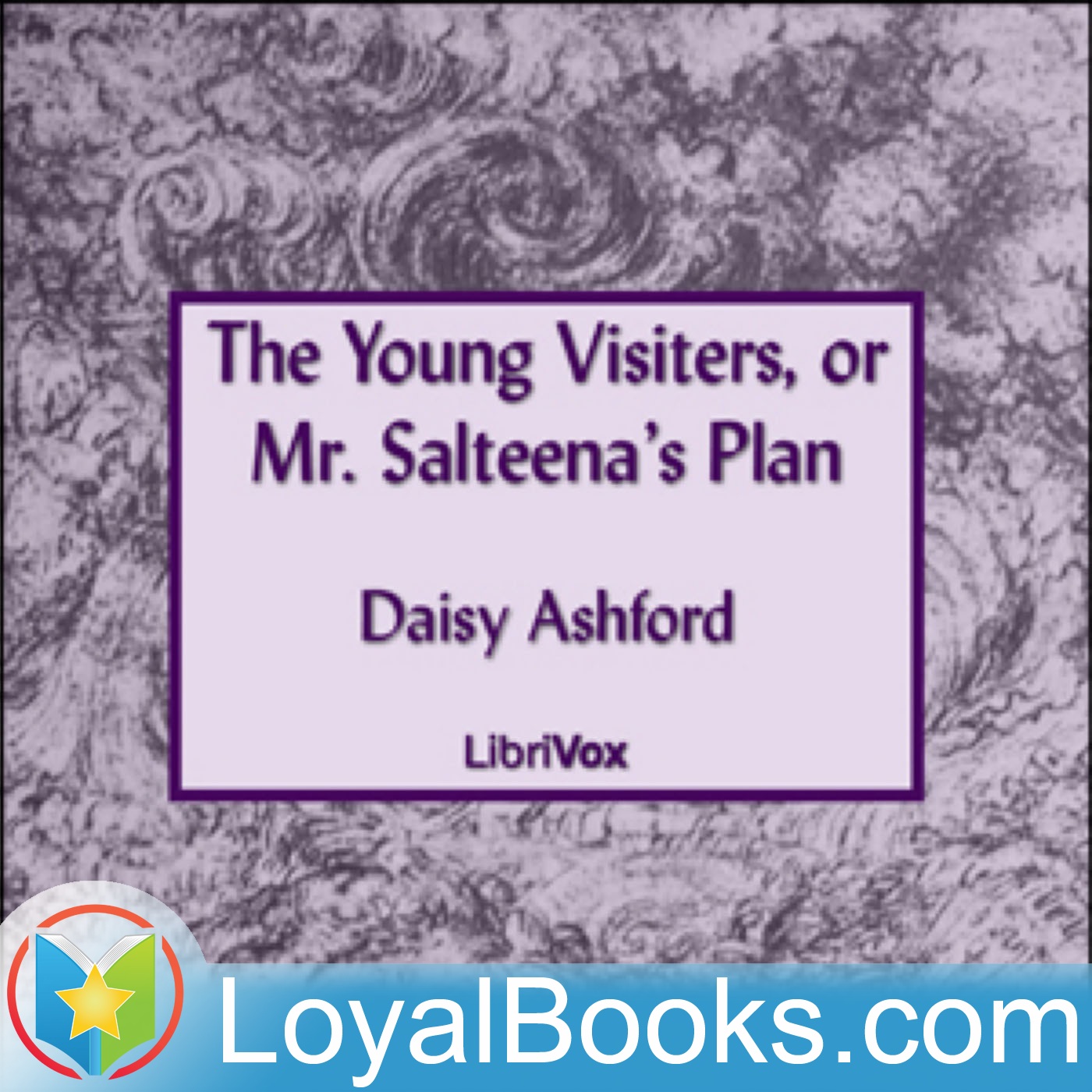 The Young Visiters, or Mr. Salteena's Plan by Daisy Ashford