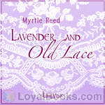 Lavender and Old Lace by Myrtle Reed