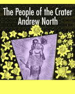 The People of the Crater by Andre Norton