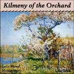 Kilmeny of the Orchard by Lucy Maud Montgomery