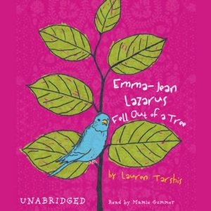 Emma-Jean Lazarus Fell Out of a Tree (Unabridged) by Lauren Tarshis