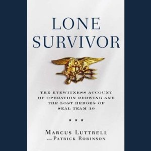 Lone Survivor: The Eyewitness Account of Operation Redwing and the Lost Heroes of SEAL Team 10 by Marcus Luttrell