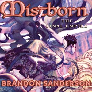 The Final Empire: Mistborn Book 1 by Brandon Sanderson