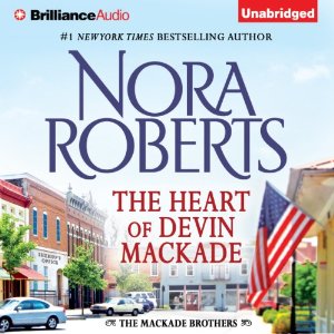 The Heart of Devin MacKade: The MacKade Brothers, Book 3 by Nora Roberts