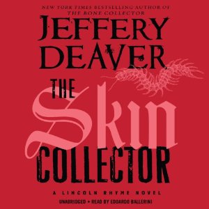 The Skin Collector: Lincoln Rhyme, Book 11 by Jeffery Deaver