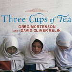 Three Cups of Tea: One Man's Mission to Fight Terrorism and Build Nations (Unabridged) by Greg Mortenson and David Oliver Relin