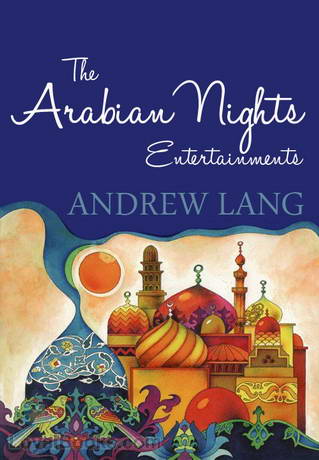The Arabian Nights by Andrew Lang - Free at Loyal Books