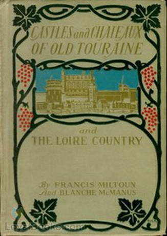 Castles and Chateaux of Old Touraine and the Loire Country by Milburg F. Mansfield