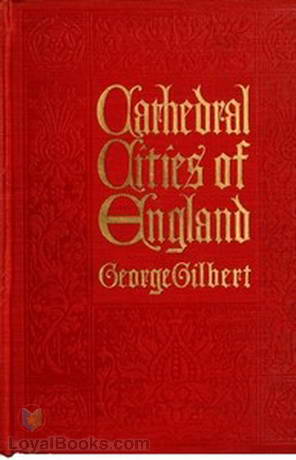 Cathedral Cities of England by George Gilbert