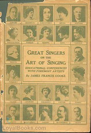 Great Singers on the Art of Singing Educational Conferences with Foremost Artists by James Francis Cooke