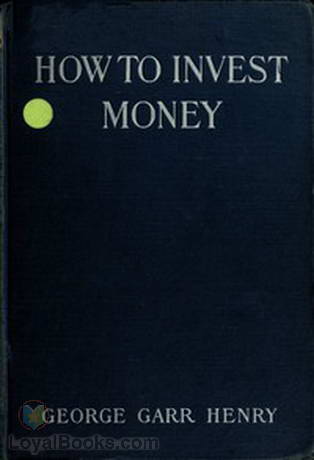 How to Invest Money by George Garr Henry