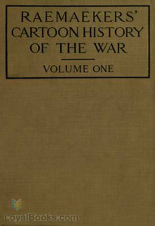 Raemaekers' Cartoon History of the War, Volume 1 The First Twelve Months of War by Louis Raemaekers