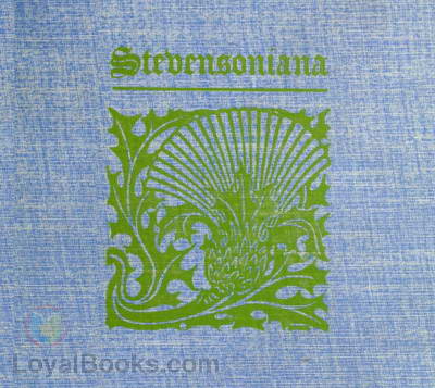 Stevensoniana Being a Reprint of Various Literary and Pictorial Miscellany Associated with Robert Louis Stevenson, the Man and His Work by Various