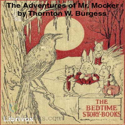 The Adventures of Mr. Mocker by Thornton W. Burgess