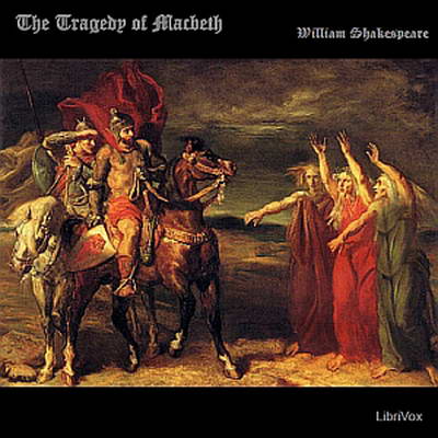 The Tragedy of Macbeth by William Shakespeare - Free at Loyal Books