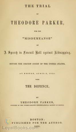 The Trial of Theodore Parker For the 