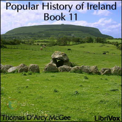 A Popular History of Ireland, Book 11 by Thomas D’Arcy McGee