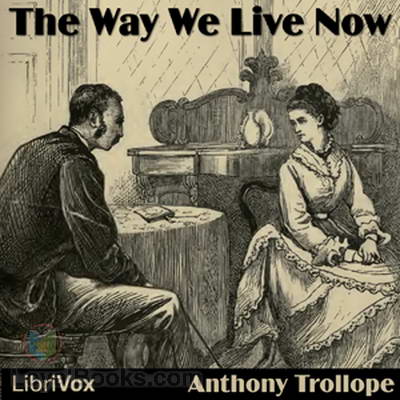 The Way We Live Now by Anthony Trollope