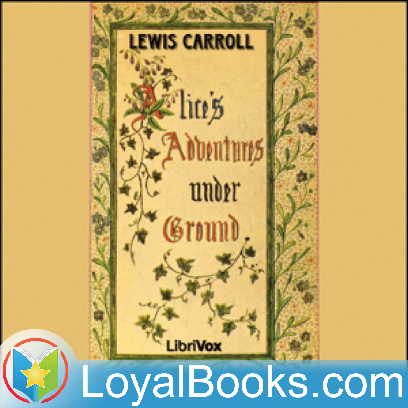 Alice's Adventures Underground by Lewis Carroll