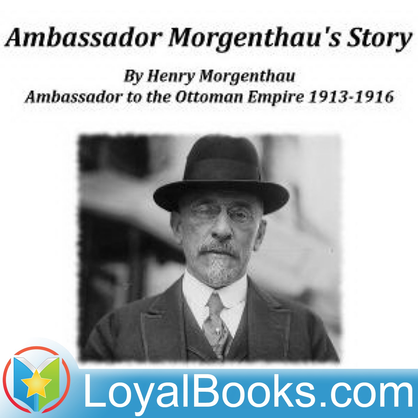 Ambassador Morgenthau's Story by Henry Morgenthau