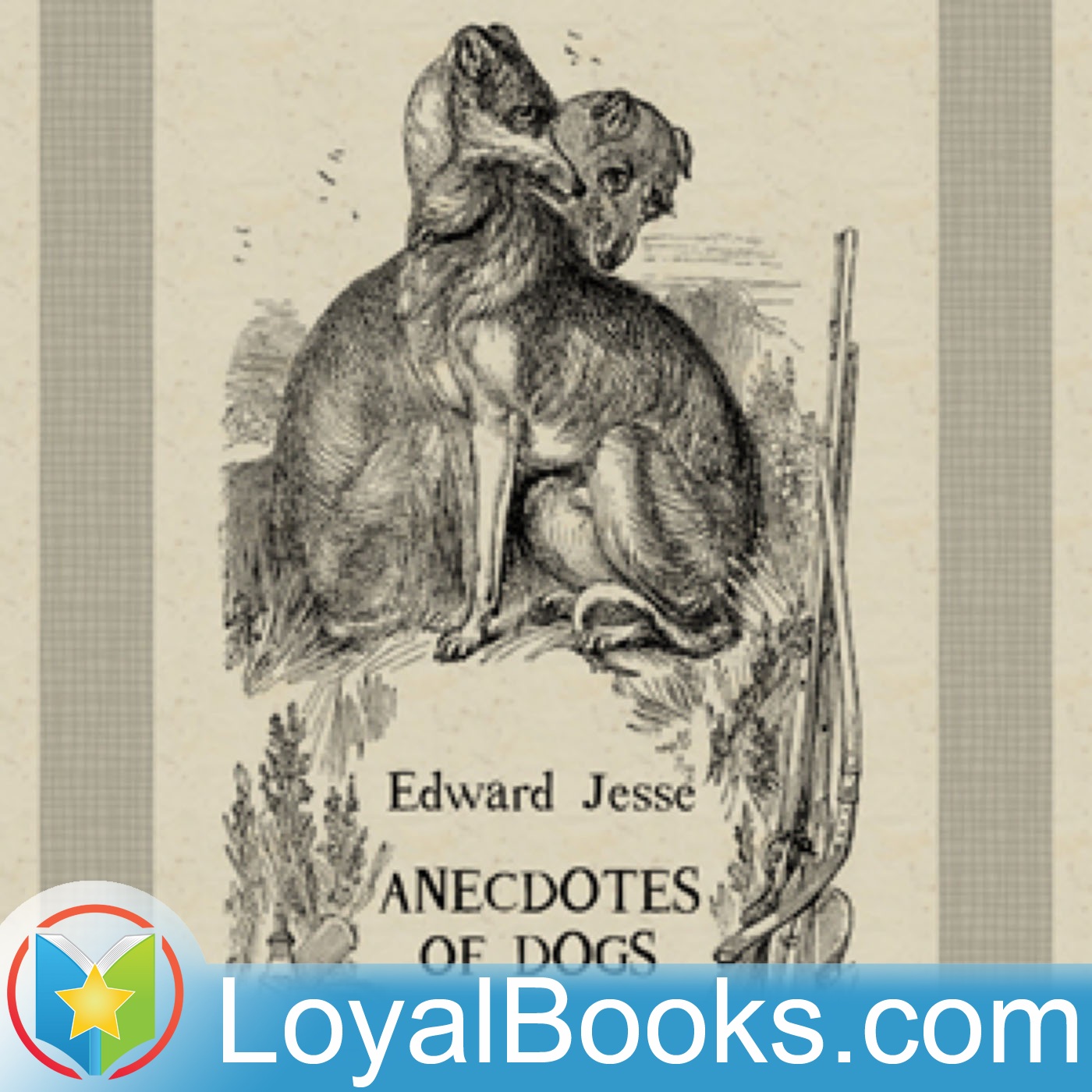 Anecdotes of Dogs by Edward Jesse