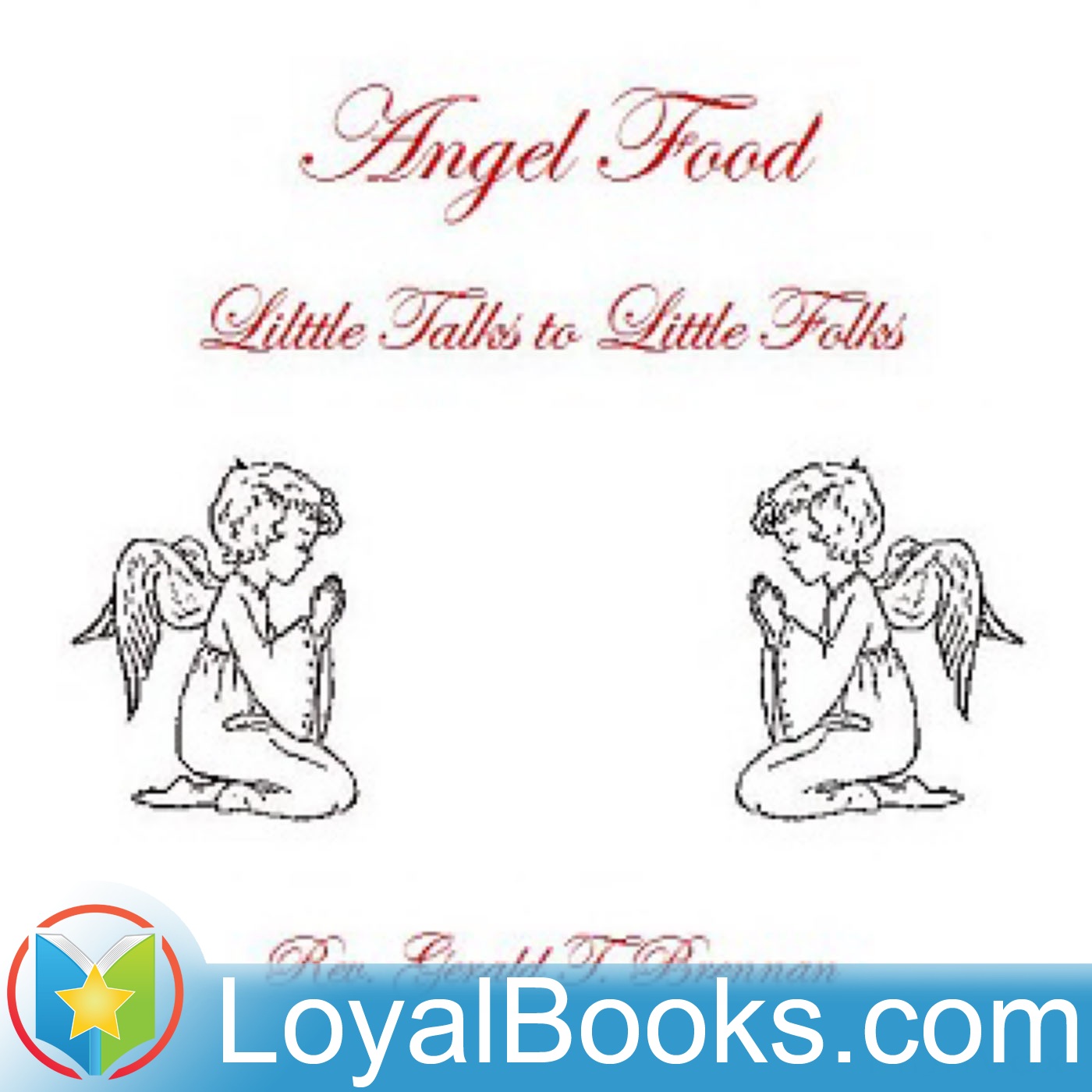 Angel Food: Little Talks to Little Folks by Rev. Gerald T. Brennan