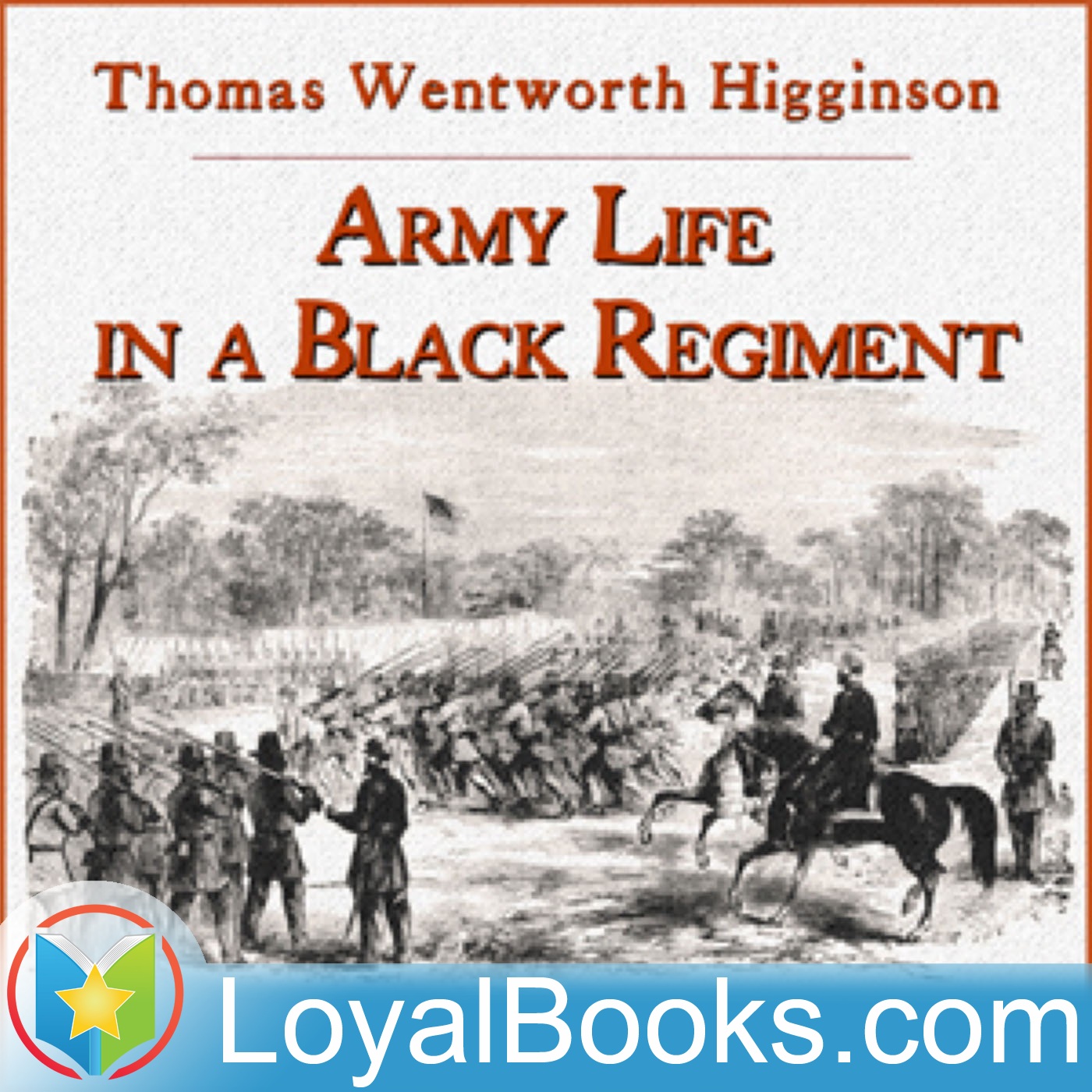 Army Life in a Black Regiment by Thomas Wentworth Higginson