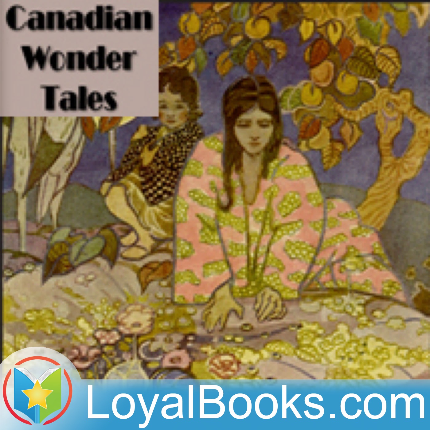 Canadian Wonder Tales by Cyrus Macmillan