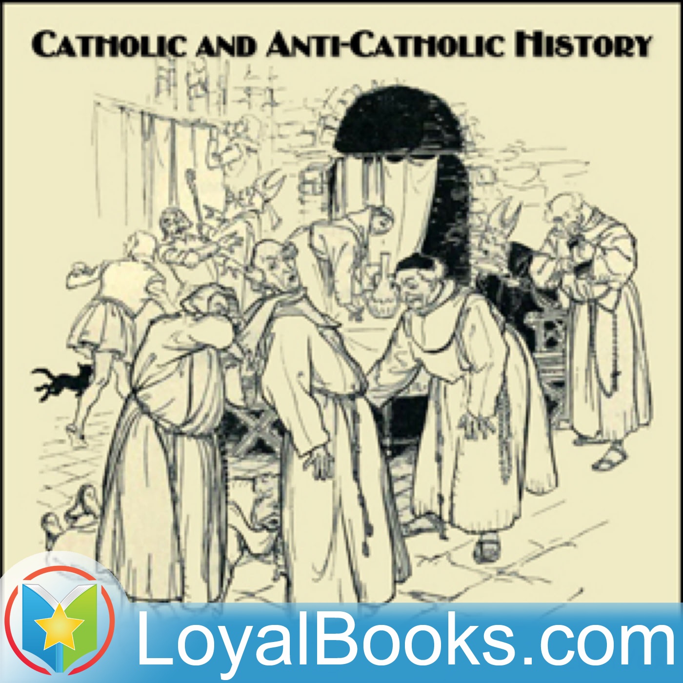 Catholic and Anti-Catholic History by Various