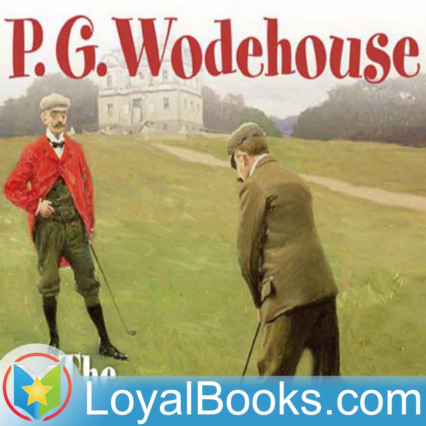 The Clicking of Cuthbert by P. G. Wodehouse