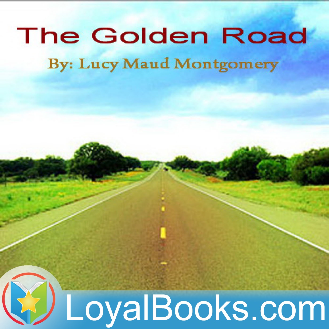 The Golden Road by Lucy Maud Montgomery