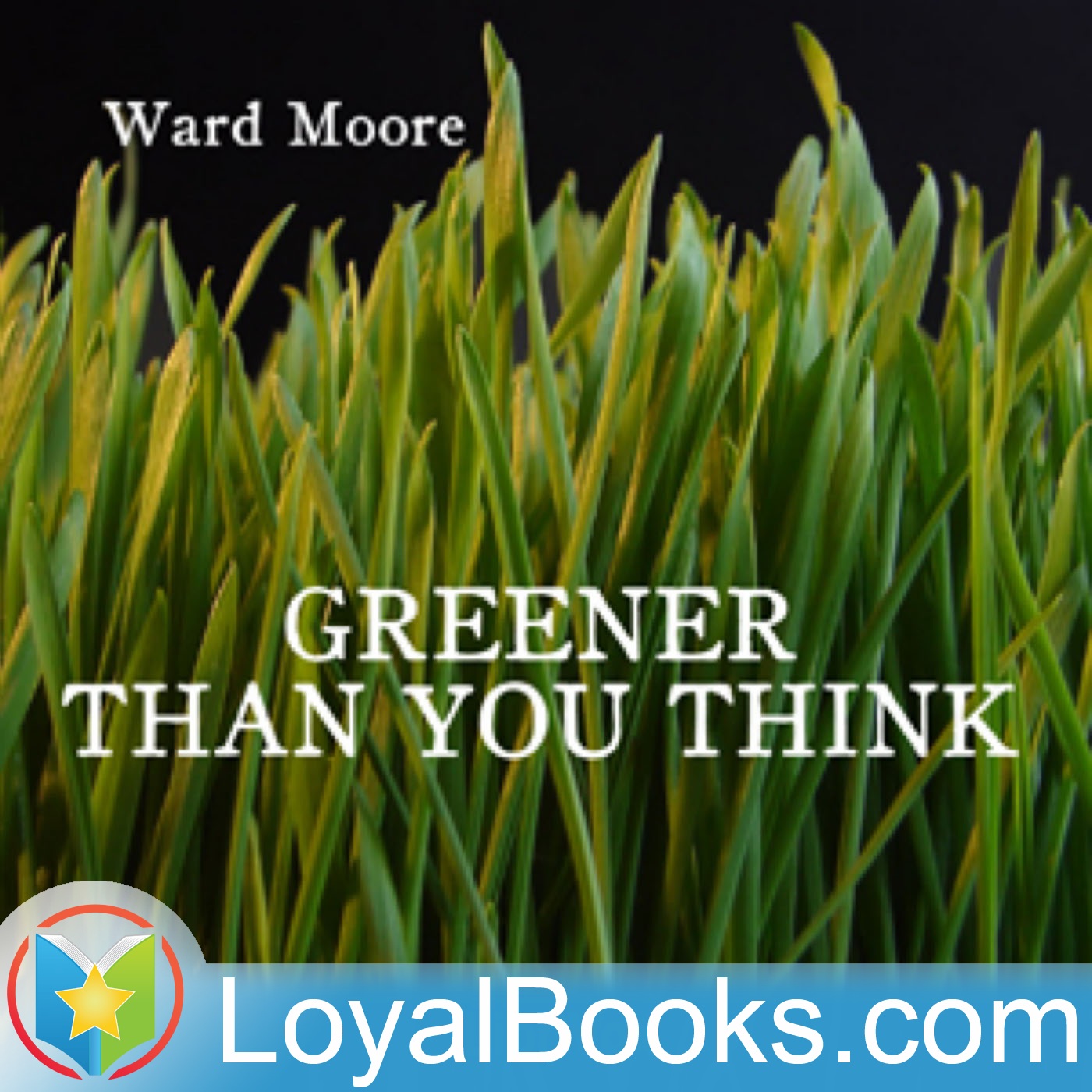 Greener Than You Think by Ward Moore