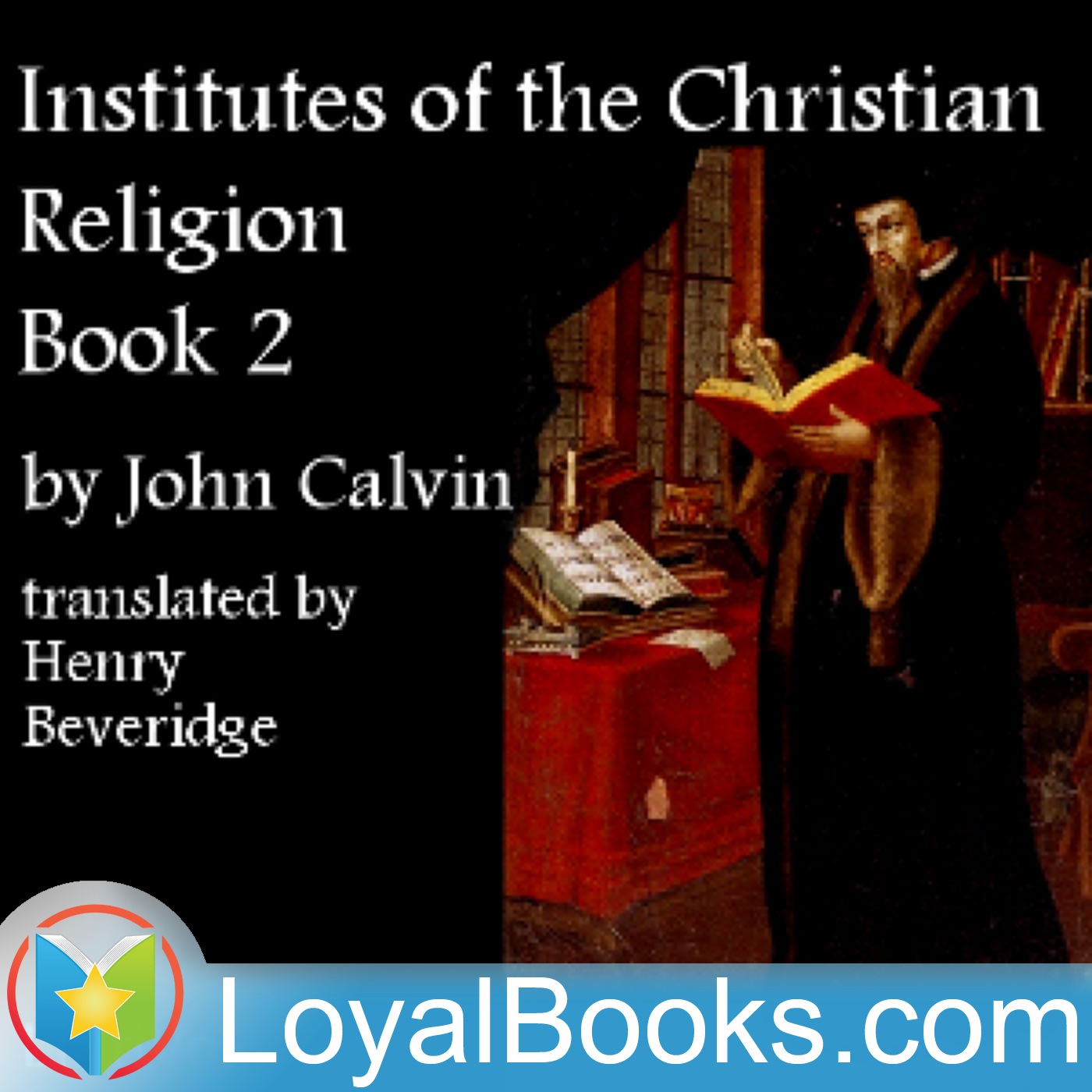 Institutes of the Christian Religion, Book Two by John Calvin