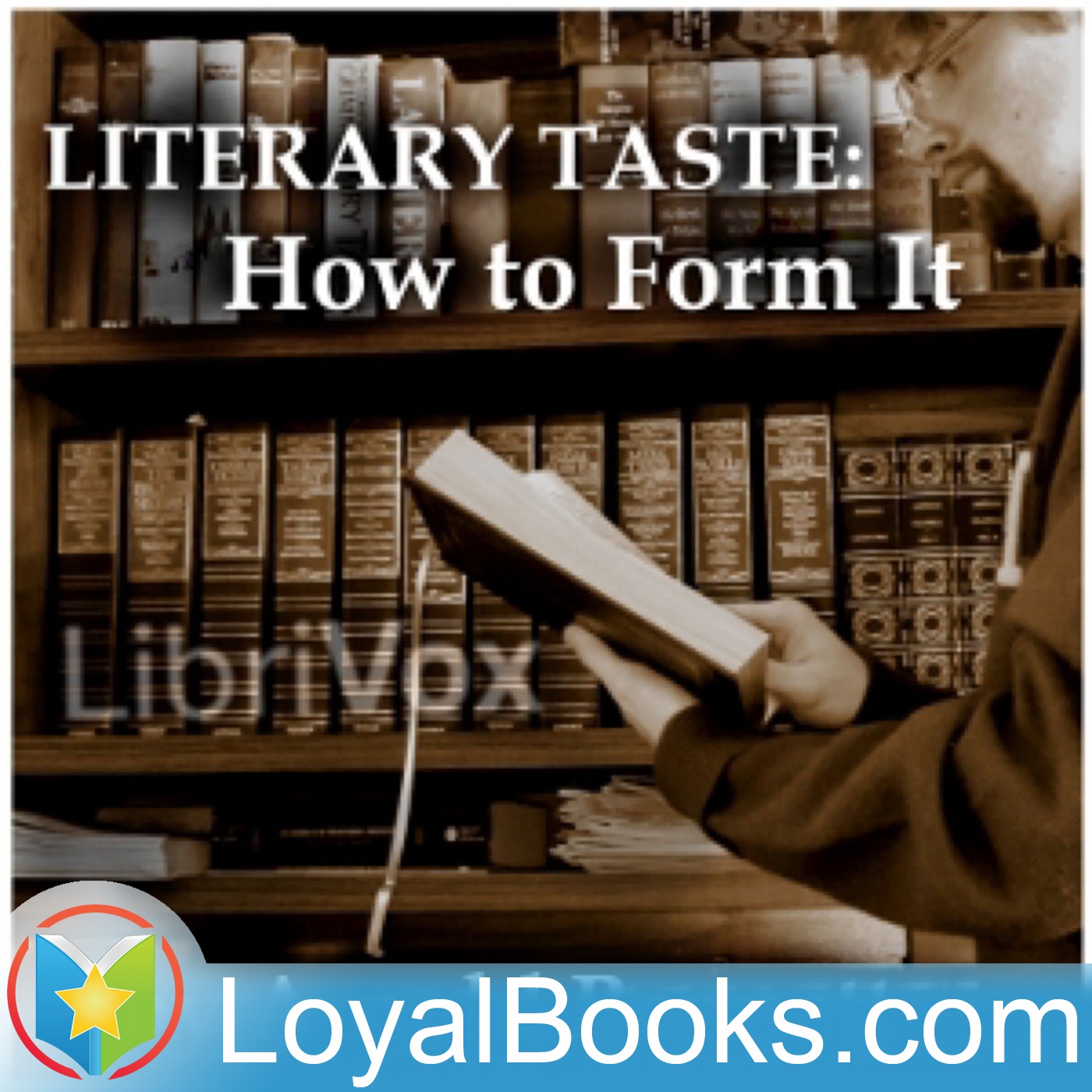 Literary Taste: How to Form It by Arnold Bennett