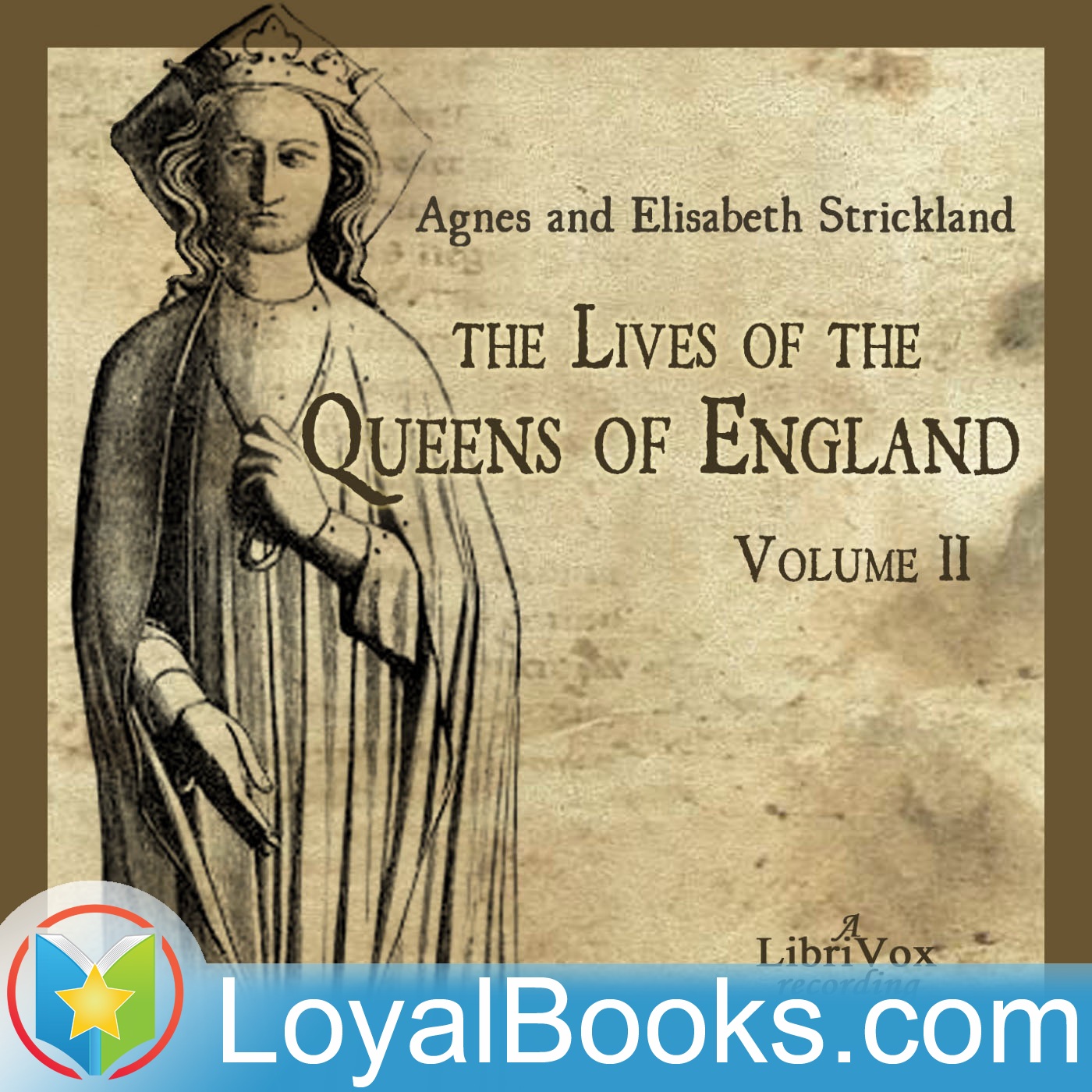 The Lives of the Queens of England Volume 2 by Agnes Strickland, Elisabeth Strickland